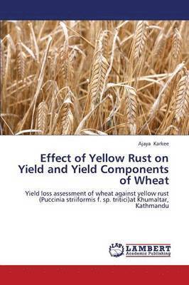 Effect of Yellow Rust on Yield and Yield Components of Wheat 1
