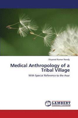 Medical Anthropology of a Tribal Village 1