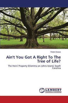 Ain't You Got A Right To The Tree of Life? 1