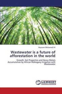bokomslag Wastewater Is a Future of Afforestation in the World