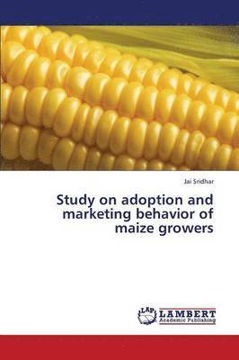 bokomslag Study on Adoption and Marketing Behavior of Maize Growers