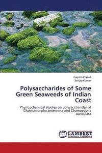 bokomslag Polysaccharides of Some Green Seaweeds of Indian Coast