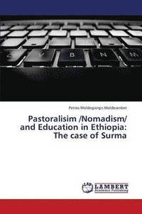 bokomslag Pastoralisim /Nomadism/ And Education in Ethiopia
