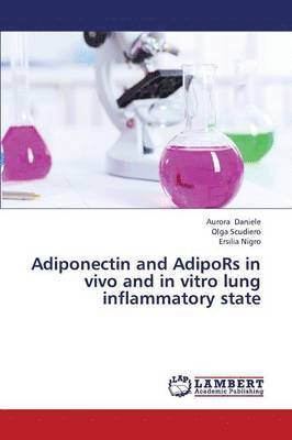 bokomslag Adiponectin and Adipors in Vivo and in Vitro Lung Inflammatory State