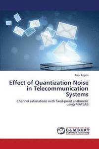 bokomslag Effect of Quantization Noise in Telecommunication Systems