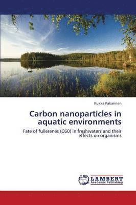 bokomslag Carbon Nanoparticles in Aquatic Environments