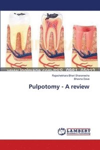 bokomslag Pulpotomy - A review