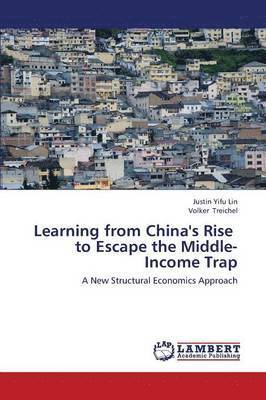 Learning from China's Rise to Escape the Middle-Income Trap 1