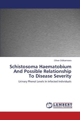 Schistosoma Haematobium and Possible Relationship to Disease Severity 1