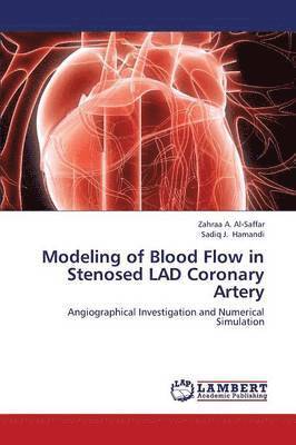 Modeling of Blood Flow in Stenosed Lad Coronary Artery 1
