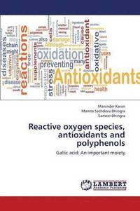 bokomslag Reactive Oxygen Species, Antioxidants and Polyphenols