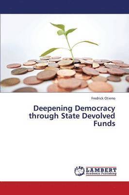 Deepening Democracy Through State Devolved Funds 1