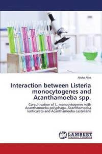 bokomslag Interaction between Listeria monocytogenes and Acanthamoeba spp.