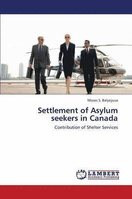 Settlement of Asylum Seekers in Canada 1