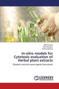 bokomslag In-Vitro Models for Cytotoxic Evaluation of Herbal Plant Extracts