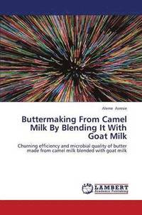 bokomslag Buttermaking from Camel Milk by Blending It with Goat Milk