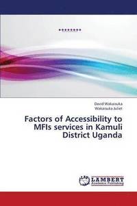 bokomslag Factors of Accessibility to Mfis Services in Kamuli District Uganda