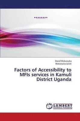 Factors of Accessibility to Mfis Services in Kamuli District Uganda 1