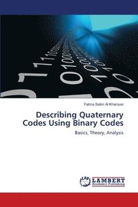 bokomslag Describing Quaternary Codes Using Binary Codes