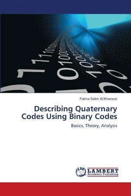 Describing Quaternary Codes Using Binary Codes 1