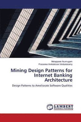 bokomslag Mining Design Patterns for Internet Banking Architecture