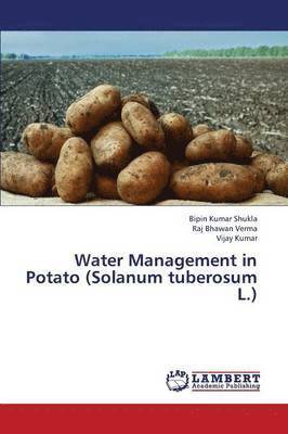 Water Management in Potato (Solanum Tuberosum L.) 1