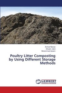 bokomslag Poultry Litter Composting by Using Different Storage Methods