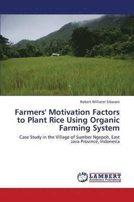 Farmers' Motivation Factors to Plant Rice Using Organic Farming System 1
