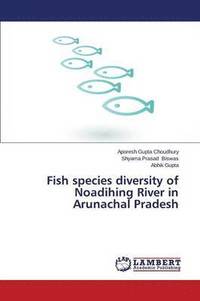 bokomslag Fish species diversity of Noadihing River in Arunachal Pradesh
