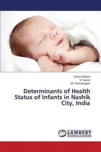 bokomslag Determinants of Health Status of Infants in Nashik City, India