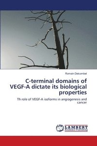 bokomslag C-terminal domains of VEGF-A dictate its biological properties