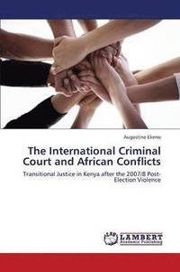bokomslag The International Criminal Court and African Conflicts