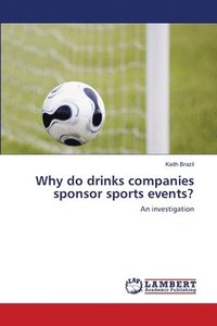 bokomslag Why do drinks companies sponsor sports events?