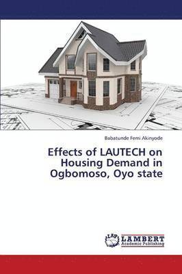 Effects of Lautech on Housing Demand in Ogbomoso, Oyo State 1