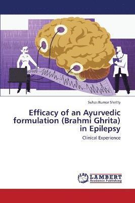 Efficacy of an Ayurvedic formulation (Brahmi Ghrita) in Epilepsy 1