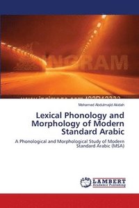 bokomslag Lexical Phonology and Morphology of Modern Standard Arabic