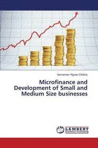 bokomslag Microfinance and Development of Small and Medium Size businesses