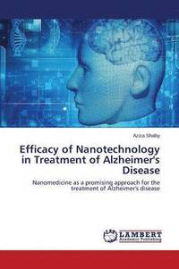 bokomslag Efficacy of Nanotechnology in Treatment of Alzheimer's Disease