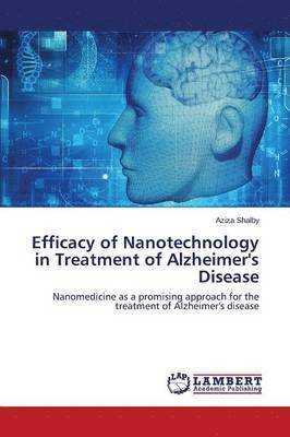 Efficacy of Nanotechnology in Treatment of Alzheimer's Disease 1