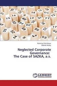bokomslag Neglected Corporate Governance