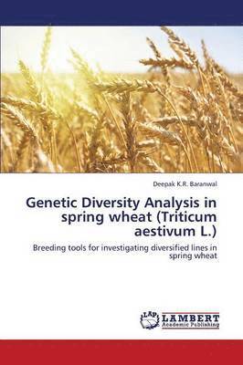 Genetic Diversity Analysis in Spring Wheat (Triticum Aestivum L.) 1