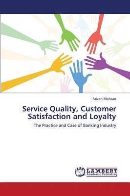 Service Quality, Customer Satisfaction and Loyalty 1
