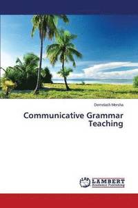 bokomslag Communicative Grammar Teaching