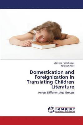 Domestication and Foreignization in Translating Children Literature 1