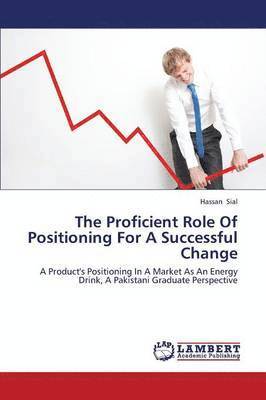The Proficient Role Of Positioning For A Successful Change 1
