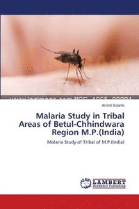 bokomslag Malaria Study in Tribal Areas of Betul-Chhindwara Region M.P.(India)