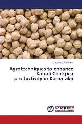 Agrotechniques to enhance Kabuli Chickpea productivity in Karnataka 1