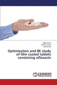 bokomslag Optimization and BE study of film coated tablets containing ofloxacin