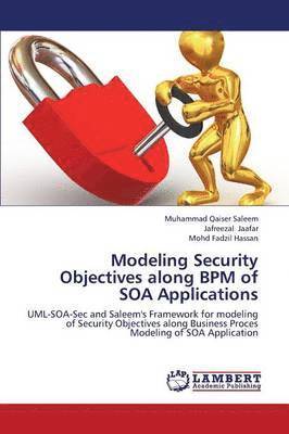 Modeling Security Objectives along BPM of SOA Applications 1