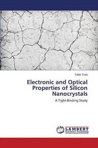 bokomslag Electronic and Optical Properties of Silicon Nanocrystals